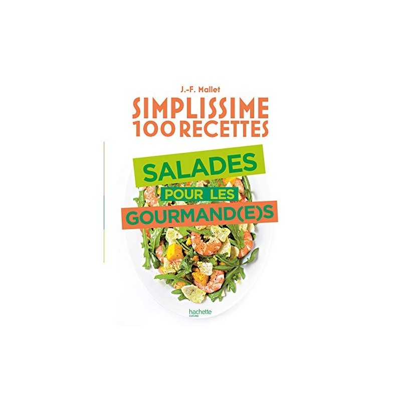 Simplissime 100 Recettes Salades pour les gourmand(e)s