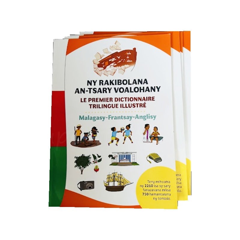 Ny Rakibolana an-tsary voalohany Malagasy - English - Français | Le premier Dictionnaire Trilingue Illustré