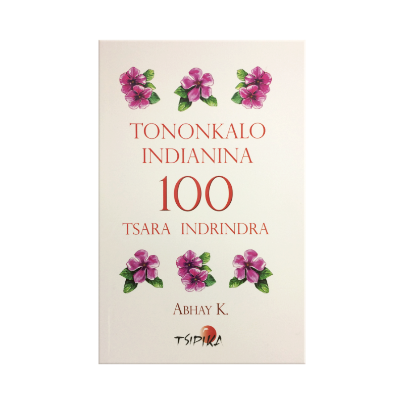 Tononkalo Indianina 100 Tsara Indrindra | Version malagasy | Abhay K. | Editions Tsipika