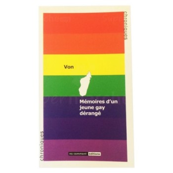 Mémoire d'Un Jeune Gay Dérangé No comment ® éditions | Auteur: Von | 77 Pages