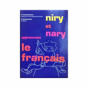 Niry et Nary apprennent le francais | Version française | Auteur: S. Andriamahanina et M. Ratsimbazafy