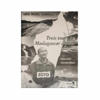 ZOTO (Tsiaro: ny dia an-tongotra in-telo nataoko nihodidina an'i Madagasikara) | Louis Michèle Ramarosata | Editions Tsipika