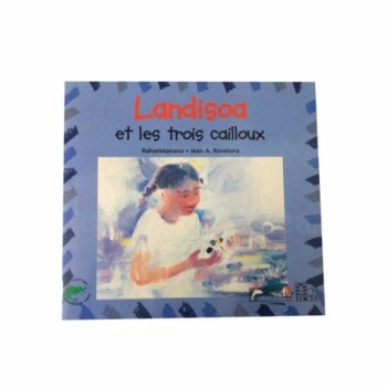 Landisoa et les trois cailloux | Version française | Auteur: RAHARIMANANA