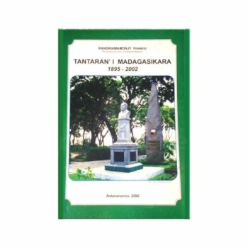 Tantaran'i Madagasikara 1895-2002 | Auteur: Randriamamonjy Frédéric | Antananarivo 2006