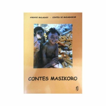 Contes MASIKORO | Angano Malagasy - Contes de Madagascar | Editions F&J