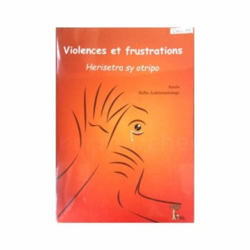Violence et frustration - Herisetra sy otripo | Auteur: Ravelo et Ridha Andriantomanga | Editions Jeunes Malgaches