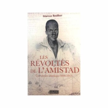 Les Révoltés de l'Amistad | Version française | Auteur: Marcus Rediker | Editions Nouveaux Horizons