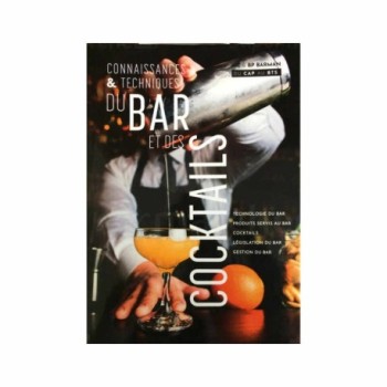 Connaissances & techniques du bar et des cocktails | MC & BP Barman du cap au BTS | Editions BPI