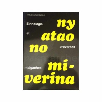 Ny atao no miverina - Ethnologie et proverbes malgaches | Auteur: P. Gabriele NAVONE S.J.